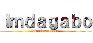 Ｉｍｄａｇａｂｏ (attack on titan)