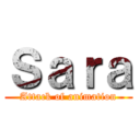 Ｓａｒａ (Attack of animation)