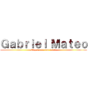 Ｇａｂｒｉｅｌ Ｍａｔｅｏ (El guerrero más fuerte)