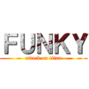 ＦＵＮＫＹ (attack on titan)