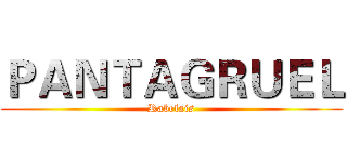 ＰＡＮＴＡＧＲＵＥＬ (Rabelais)
