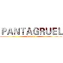ＰＡＮＴＡＧＲＵＥＬ (Rabelais)