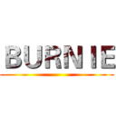 ＢＵＲＮＩＥ ()