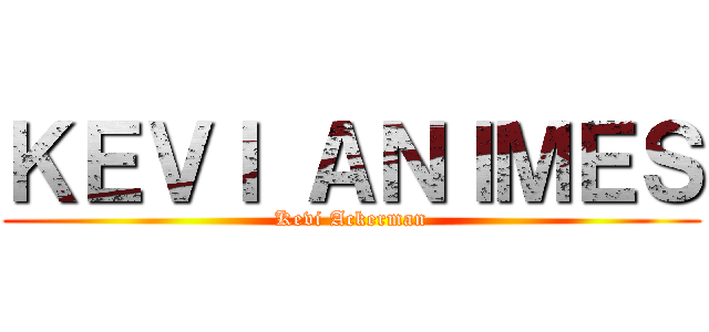 ＫＥＶＩ ＡＮＩＭＥＳ (Kevi Ackerman)