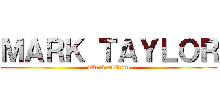 ＭＡＲＫ ＴＡＹＬＯＲ (attack on titan)