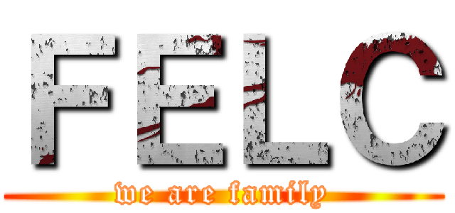 ＦＥＬＣ (we are family)