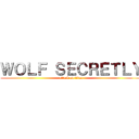 ＷＯＬＦ ＳＥＣＲＥＴＬＹ (attack on titan)