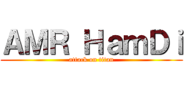 ＡＭＲ ＨａｍＤｉ (attack on titan)