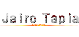Ｊａｉｒｏ Ｔａｐｉａ (Jairo Tapia)