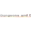 Ｄｕｎｇｅｏｎｓ ａｎｄ Ｄｒａｇｏｎｓ (The Walls)