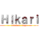 Ｈｉｋａｒｉ (attack on tiago)