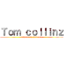 Ｔｏｍ ｃｏｌｌｉｎｚ (niihama city hard core)