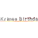 Ｋｒｉｍｅｓ Ｂｉｒｔｈｄａｙ (Happy Birthday Kayla)