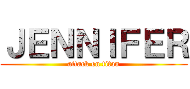 ＪＥＮＮＩＦＥＲ (attack on titan)