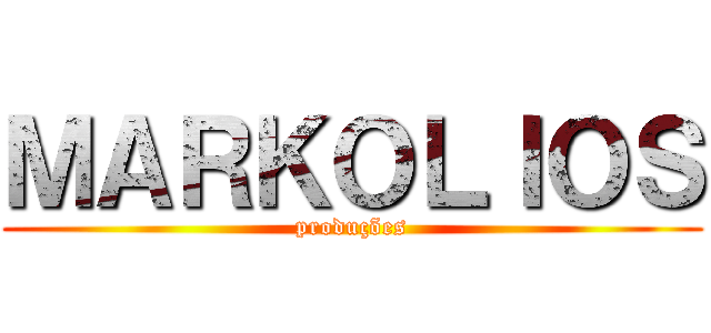 ＭＡＲＫＯＬＩＯＳ (produções)