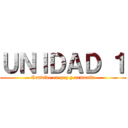 ＵＮＩＤＡＤ １ (Convive en paz y armonía)