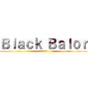 Ｂｌａｃｋ Ｂａｌｏｒ (ブラックバロール)