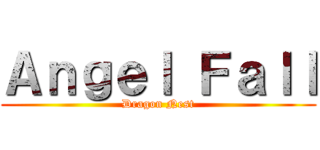 Ａｎｇｅｌ Ｆａｌｌ (Dragon Nest)