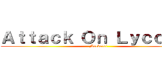 Ａｔｔａｃｋ Ｏｎ Ｌｙｃｏｒｉｓ ( Mackerel)