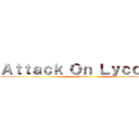 Ａｔｔａｃｋ Ｏｎ Ｌｙｃｏｒｉｓ ( Mackerel)