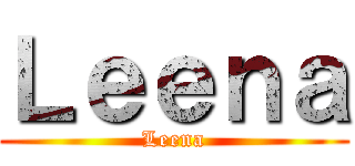 Ｌｅｅｎａ (Leena)