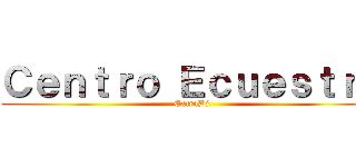 Ｃｅｎｔｒｏ Ｅｃｕｅｓｔｒｅ (ExtraDj)