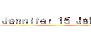Ｊｅｎｎｉｆｅｒ １５ Ｊａｈｒｅ ()