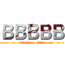 ＢＢＢＢＢ (attack on titan)