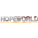 ＨＯＰＥＷＯＲＬＤ ()