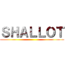 ＳＨＡＬＬＯＴ ()