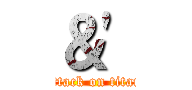＆' (attack on titan)