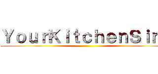 ＹｏｕｒＫｉｔｃｈｅｎＳｉｎｋ ()