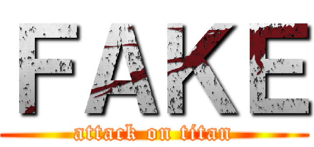 ＦＡＫＥ (attack on titan)