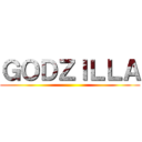 ＧＯＤＺＩＬＬＡ ()