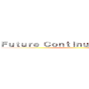 Ｆｕｔｕｒｅ Ｃｏｎｔｉｎｕｏｕｓ Ｔｅｎｓｅ ()