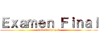 Ｅｘａｍｅｎ Ｆｉｎａｌ (Nain Enríquez S.)
