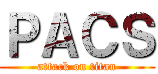 ＰＡＣＳ (attack on titan)