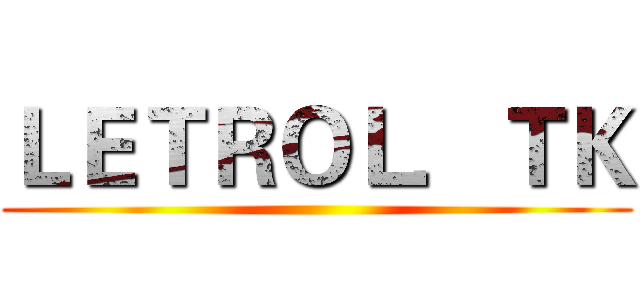ＬＥＴＲＯＬ．ＴＫ ()