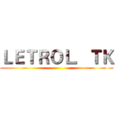 ＬＥＴＲＯＬ．ＴＫ ()