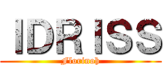 ＩＤＲＩＳＳ (Florinoh)
