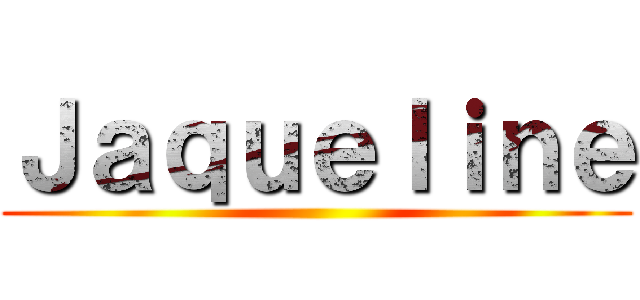 Ｊａｑｕｅｌｉｎｅ ()