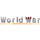 Ｗｏｒｌｄ Ｗａｒ (War of Extinction)