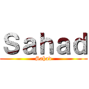Ｓａｈａｄ (Sahad)