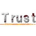 Ｔｒｕｓｔ ( Class room news letter)