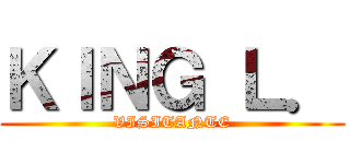 ＫＩＮＧ Ｌ． (VISITANTE)