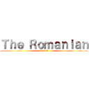 Ｔｈｅ Ｒｏｍａｎｉａｎ ( R.G.R)