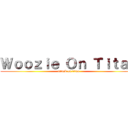 Ｗｏｏｚｉｅ Ｏｎ Ｔｉｔａｎ (attack on titan)