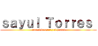 ｓａｙｕｌ Ｔｏｒｒｅｓ  (ama el basquet y el hentai)