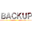 ＢＡＣＫＵＰ ()