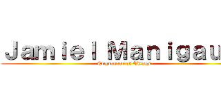 Ｊａｍｉｅｌ Ｍａｎｉｇａｕｌｔ (Conqueror of Titans)